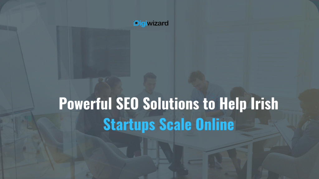 SEO for startups Ireland top agencies helping startups scale online in 2026