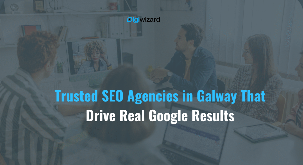 Top 5 SEO agencies in Galway Ireland Digi Wizard helping businesses rank on Google