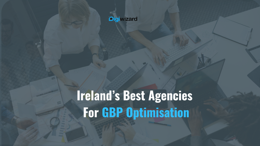 Top 5 SEO agencies in Ireland specialising in Google Business Profile SEO Ireland