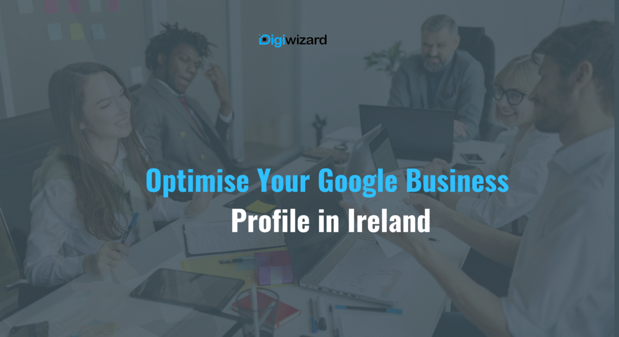 Google Business Profile Ireland setup and optimisation guide 2026