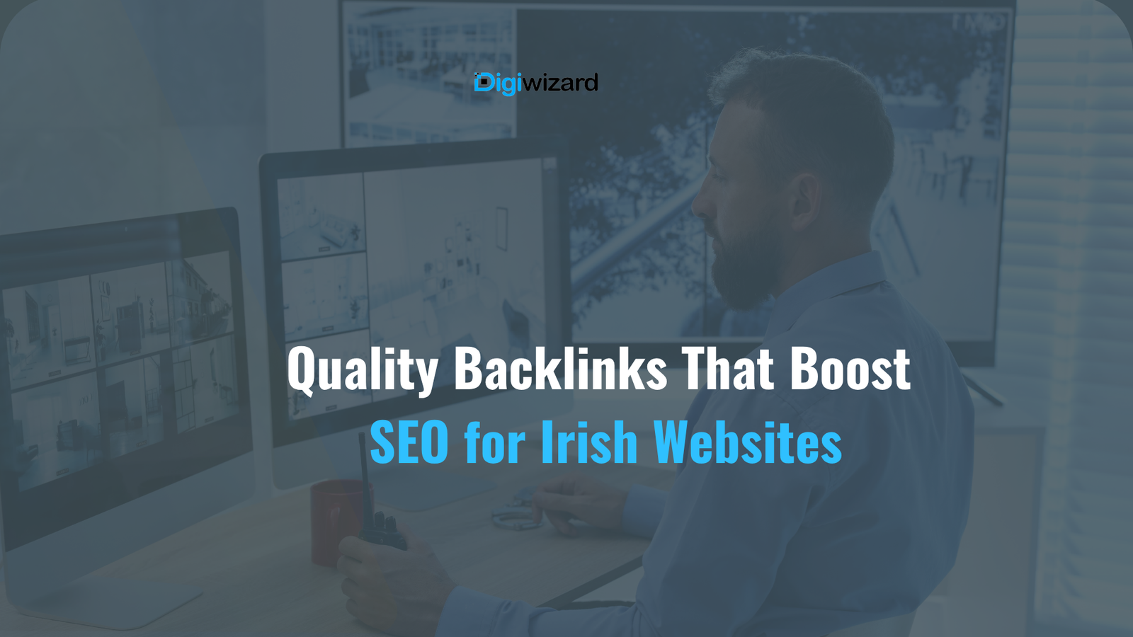 How to build quality backlinks Ireland 2026 guide by DigiWizard