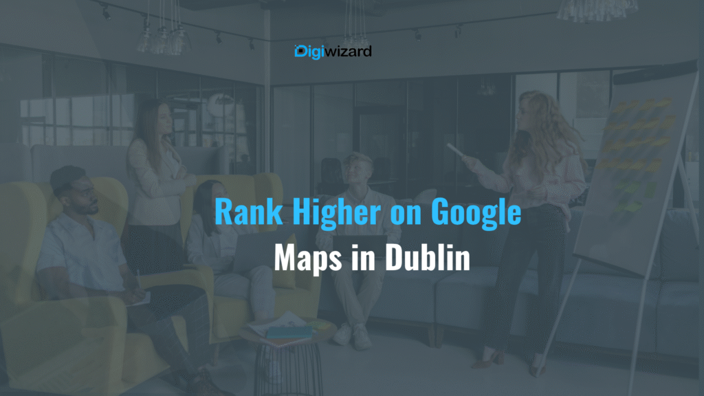 Google Maps ranking Dublin local business map pack strategy 2026
