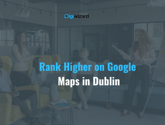 Google Maps ranking Dublin local business map pack strategy 2026