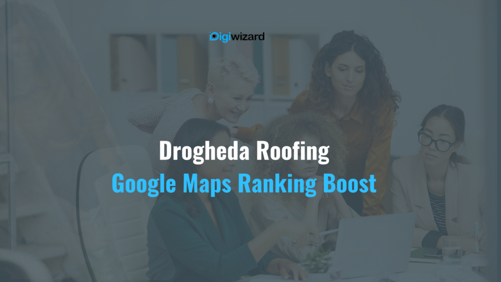 Roofing company Drogheda Google Maps local SEO ranking strategy on smartphone screen