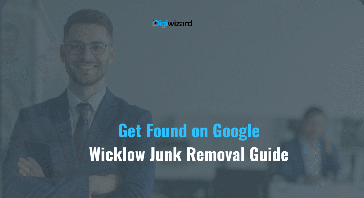 Junk removal businesses Co Wicklow Arklow get found on Google local SEO 2026