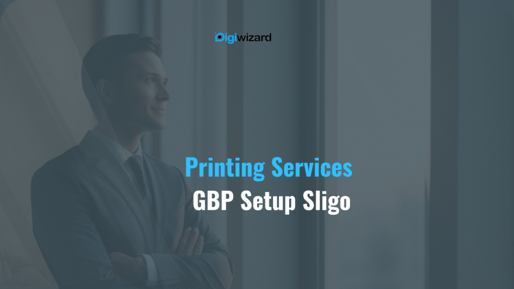 Google Business Profile setup printing services Sligo Ireland