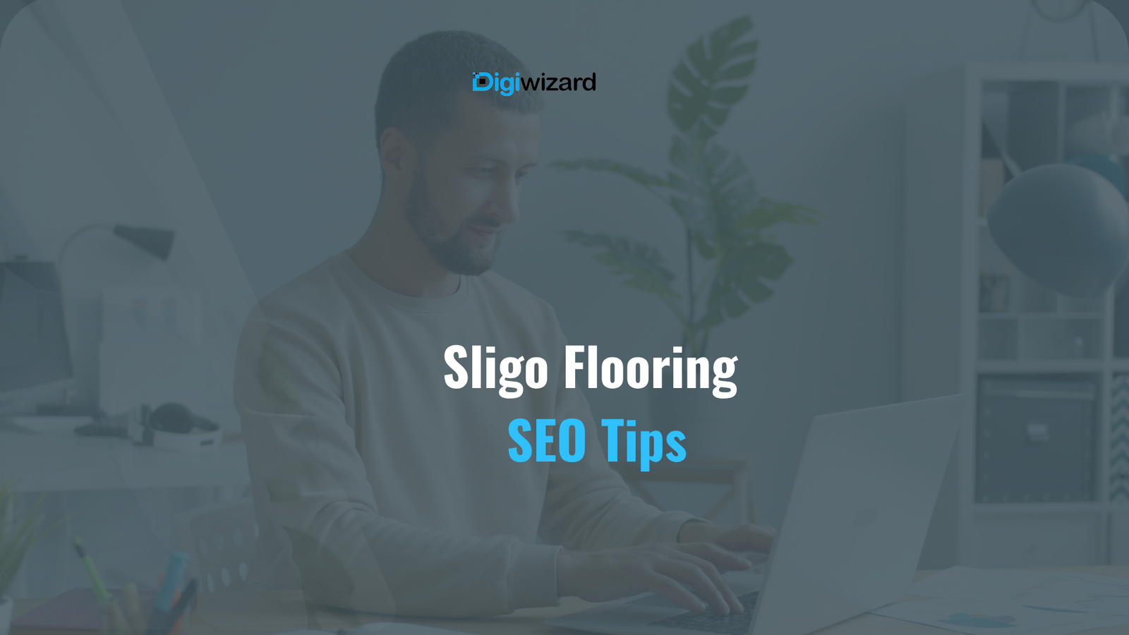 Floor and decor business in Sligo getting more local clients through digital marketing